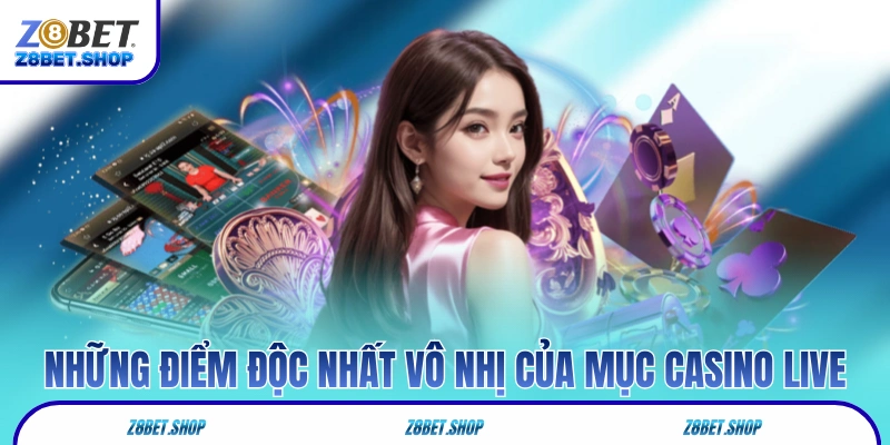 Những điểm độc nhất vô nhị của danh mục casino live 