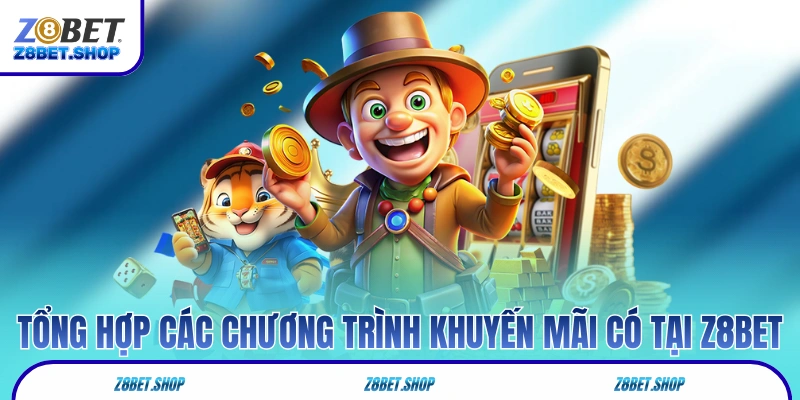 Tổng hợp các chương trình khuyến mãi có tại Z8Bet